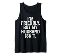 Je suis sympathique mais Mon Mari ne l'est Pas, ne me touchez Pas Débardeur