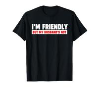 Je suis sympathique mais Mon Mari ne l'est Pas T-Shirt