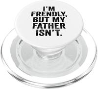 Je suis sympathique mais Mon père ne l'est Pas, ne me touchez Pas PopSockets PopGrip pour MagSafe
