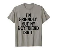 Je suis sympathique mais Mon Petit ami ne l'est Pas, ne me touchez Pas T-Shirt