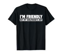 Je suis sympathique mais Pas ma Copine T-Shirt