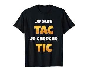 Je suis Tac Je Cherche Tic Cadeau Drôle pour Duo Rigolo T-Shirt