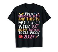 Je suis Technicien en Chirurgie, C'est ma Semaine, Bonne Semaine 2027 T-Shirt
