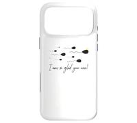 Je suis Tellement contente Que Vous ayez remporté Le Prix Funny Birthday Sperm Champion Coque pour iPhone 17 Pro Max
