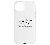 Je suis Tellement contente Que Vous ayez remporté Le Prix Funny Birthday Sperm Champion Coque pour iPhone 15 Plus