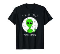 Je suis tellement extra... Terrestre drôle vert extraterrestre T-Shirt