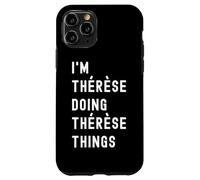 Je suis Thérèse Qui Fait des Choses à Thérèse Coque pour iPhone 11 Pro