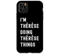 Je suis Thérèse Qui Fait des Choses à Thérèse Coque pour iPhone 11 Pro Max