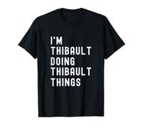 Je suis Thibault Qui Fait des Choses à Thibault T-Shirt Graphique avec Valeur