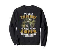 Je suis Thierry Je N'irai Pas en Enfer Le Diable n'aime Pas Sweatshirt