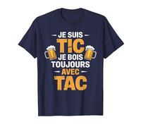 Je suis Tic Je Bois Toujours avec Tac Bière Humour T-Shirt, Homme, Bleu Marine, 5XL
