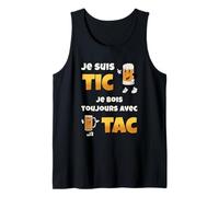 Je suis Tic Je Bois Toujours avec Tac Cadeau Bière Humour Débardeur