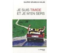 Je suis timide et je m'en sers