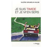 Je Suis Timide Et Je M'en Sers