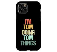 Je suis Tom Qui Fait Tom Things - C'est drôle de dire Un nom Mignon et Cool, Tom Coque pour iPhone 11 Pro