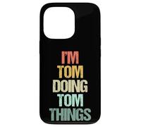 Je suis Tom Qui Fait Tom Things - C'est drôle de dire Un nom Mignon et Cool, Tom Coque pour iPhone 13 Pro