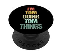 Je suis Tom Qui Fait Tom Things - C'est drôle de dire Un nom Mignon et Cool, Tom PopSockets PopGrip Adhésif