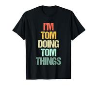 Je suis Tom Qui Fait Tom Things - C'est drôle de dire Un nom Mignon et Cool, Tom T-Shirt
