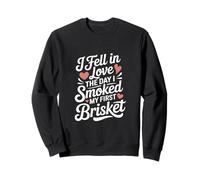 Je suis tombée amoureuse le jour où j'ai fumé de la viande Sweatshirt