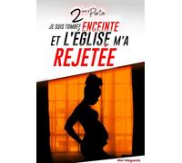 Je suis tombée enceinte et l'église m'a rejetée - 2ème partie