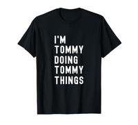Je suis Tommy Qui Fait des Choses à Tommy T-Shirt Graphique avec Valeur