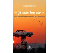 « Je suis ton air »: Ou le journal d'un gars qui voulait être sophrologue