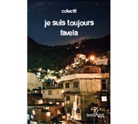 Je suis toujours favela - Collectif - Anacaona - broché - Roman