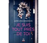 Je suis tout près de toi - Jaime Lynn Hendricks - Alter Real - broché - Roman