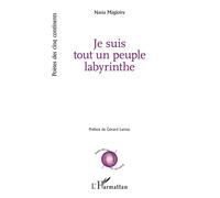 Je suis tout un peuple labyrinthe - Navia Magloire - L'harmattan - broché - Poésie