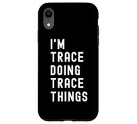 Je suis Trace Qui Fait des Choses à Trace Coque pour iPhone XR
