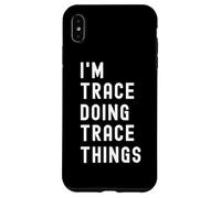 Je suis Trace Qui Fait des Choses à Trace Coque pour iPhone XS Max