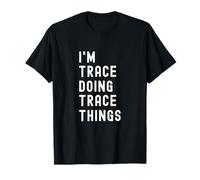 Je suis Trace Qui Fait des Choses à Trace T-Shirt