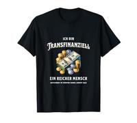Je suis transfinancière. Une Personne Riche dans Le Corps... T-Shirt