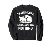 Je suis très douée pour ne Rien Faire Lazy Cat Sweatshirt