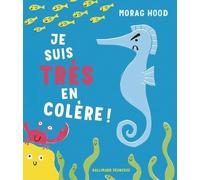 JE SUIS TRES EN COLERE !