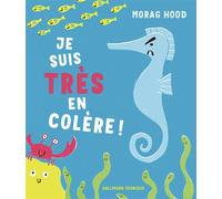 Je suis TRÈS en colère ! - Morag Hood - Gallimard jeunesse - cartonné - Document jeunesse