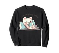 Je suis très occupé Aujourd'hui Sweatshirt
