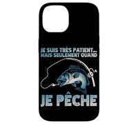 Je suis Très Patient mais Seulement Quand Je Vais Pêcher Coque pour iPhone 14