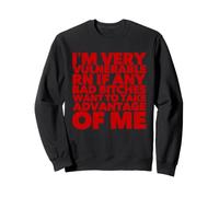 Je suis très vulnérable RN si Quelqu'un Veut Profiter de Moi Sweatshirt