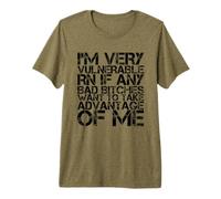 Je suis très vulnérable RN si Quelqu'un Veut Profiter de Moi T-Shirt Haut de Gamme