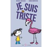 Je suis triste Michael Ian Black (Auteur), Debbie Ridpath Ohi (Illustration), SIMON DE JOCAS (Traduction), Marie-Andrée Dufresne (Traduction)