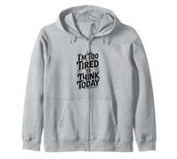 Je suis trop fatigué pour Penser Aujourd'hui Sweat à Capuche