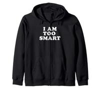 Je suis trop Intelligent, drôle, Sarcastique, Je suis trop Intelligent Sweat à Capuche