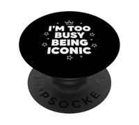 Je suis trop occupé à être Une déclaration de Style emblématique pour Les particuliers PopSockets PopGrip Adhésif