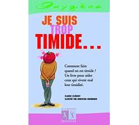 Je suis trop timide...