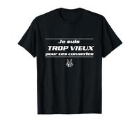 Je suis trop Vieux pour Ces conneries - Replique culte T-Shirt