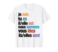 Je suis Tu ES Il Elle Nous Sommes Vous Êtes Elles sont T-Shirt