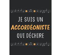 Je suis un accordéoniste qui déchire: Carnet de musique pour accordéoniste homme | cahier de partitions accordéon | 110 pages A4 avec 12 portées vierges par page
