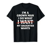 Je suis Un Adulte, Je Fais ce Que Veut ma Fille, drôle de père T-Shirt