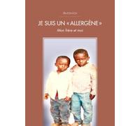 Je suis un allergène Mon frère et moi - Antonych - Publishroom - broché - Récit